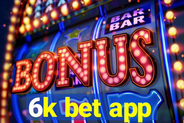 6k bet app